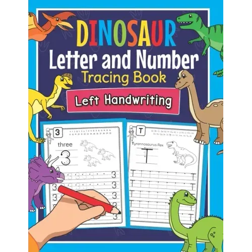 Dinosaur Letter and Number Tracing Book Left Handwriting: Dino Practice Workbook for Left-Handed Preschoolers - Perfect Math and Alphabet Learning Wor