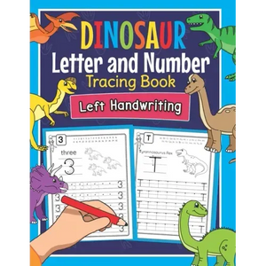 Dinosaur Letter and Number Tracing Book Left Handwriting: Dino Practice Workbook for Left-Handed Preschoolers - Perfect Math and Alphabet Learning Wor - Paperback
