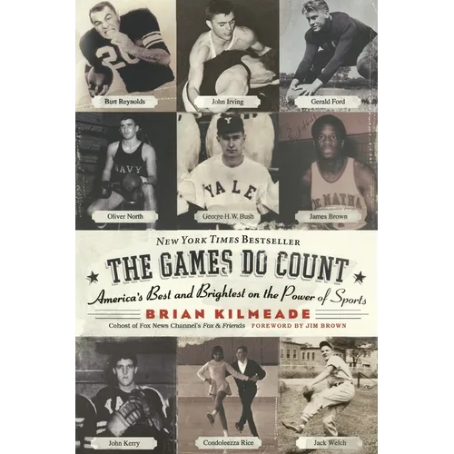 The Games Do Count: America's Best and Brightest on the Power of Sports - Paperback