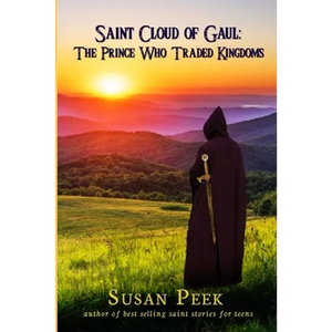 Saint Cloud of Gaul, The Prince Who Traded Kingdoms - Paperback