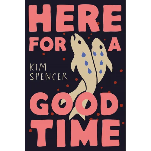 Here for a Good Time - Hardcover
