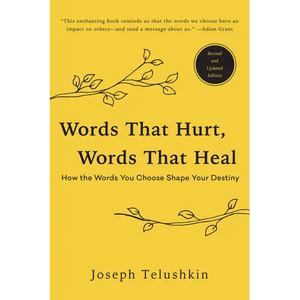 Words That Hurt, Words That Heal, Revised Edition: How the Words You Choose Shape Your Destiny - Paperback