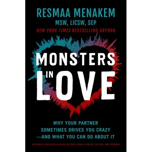 Monsters in Love: Why Your Partner Sometimes Drives You Crazy--And What You Can Do about It - Paperback
