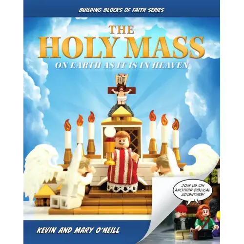 The Holy Mass: On Earth as It Is in Heaven - Hardcover