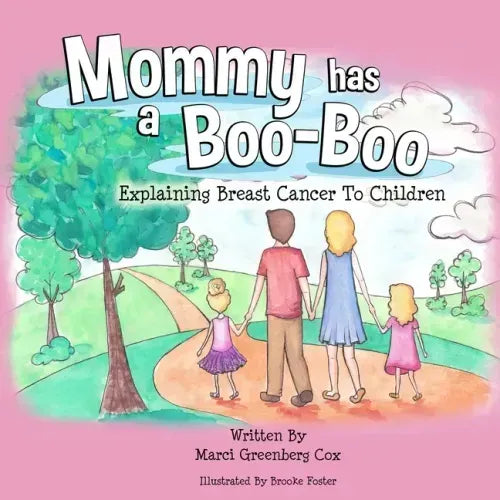 Mommy Has a Boo-Boo: Explaining Breast Cancer to Children - Paperback