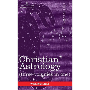 Christian Astrology (Three Volumes in One) - Hardcover