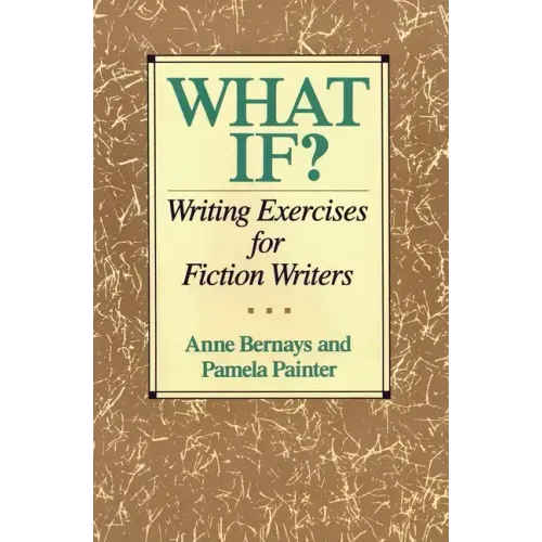 What If?: Writing Exercises for Fiction Writers - Paperback