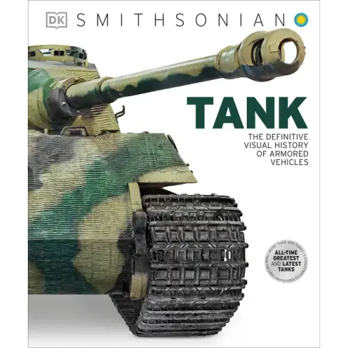 Tank: The Definitive Visual History of Armored Vehicles - Hardcover