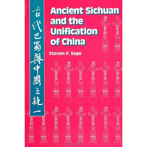 Ancient Sichuan and the Unification of China - Paperback