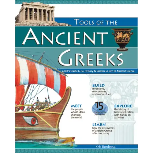 Tools of the Ancient Greeks: A Kid's Guide to the History & Science of Life in Ancient Greece - Paperback