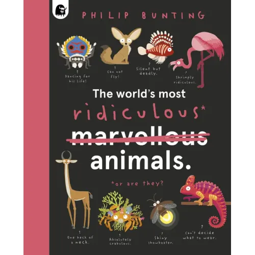 The World's Most Ridiculous Animals - Hardcover