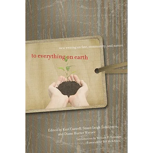 To Everything on Earth: New Writing on Fate, Community, and Nature - Paperback