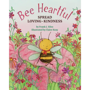 Bee Heartful: Spread Loving-Kindness - Hardcover