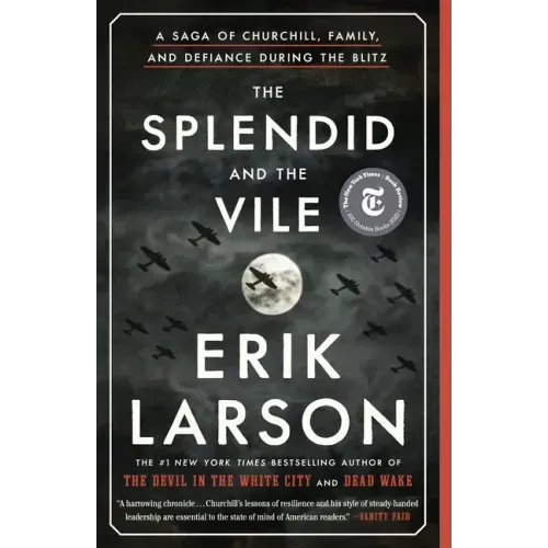 The Splendid and the Vile: A Saga of Churchill, Family, and Defiance During the Blitz - Paperback