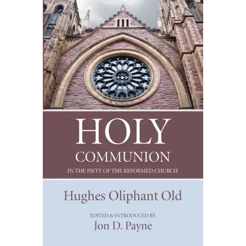 Holy Communion in the Piety of the Reformed Church - Hardcover