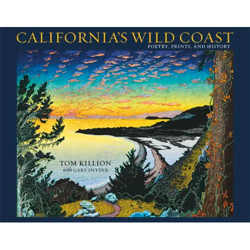 California's Wild Coast: Poetry, Prints, and History - Paperback