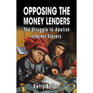Opposing the Money Lenders: The Struggle to Abolish Interest Slavery - Paperback