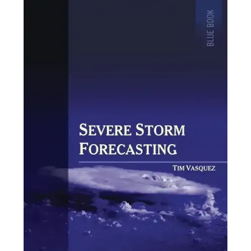 Severe Storm Forecasting, 1st ed, COLOR - Paperback