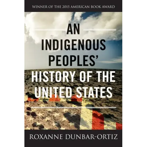 An Indigenous Peoples' History of the United States - Paperback