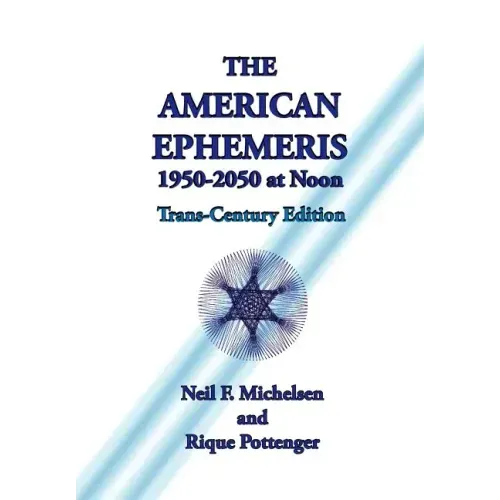 The American Ephemeris 1950-2050 at Noon - Paperback