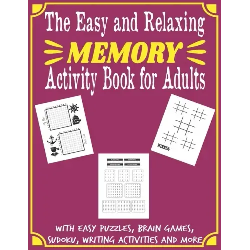 The Easy and Relaxing Memory Activity Book for Adults With Easy Puzzles, Brain Games, Sudoku, Writing Activities And More: Spot the Odd One Out, Logic - Paperback
