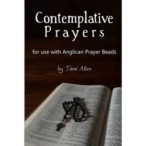Contemplative Prayers: For Use with Anglican Prayer Beads - Paperback