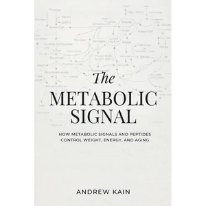 The Metabolic Signal: How Metabolic Signals and Peptides Control Weight, Energy, and Aging: The F(x) Longevity Series (Book 12): How Metabolic Signals - Paperback