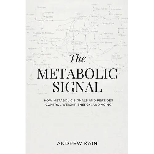 The Metabolic Signal: How Metabolic Signals and Peptides Control Weight, Energy, and Aging: The F(x) Longevity Series (Book 12): How Metabolic Signals - Paperback