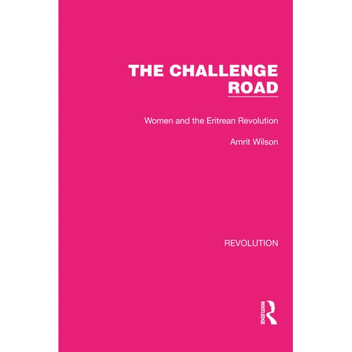The Challenge Road: Women and the Eritrean Revolution - Paperback