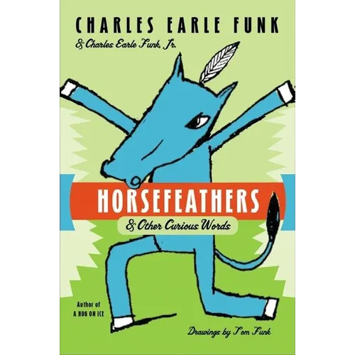 Horsefeathers: & Other Curious Words - Paperback