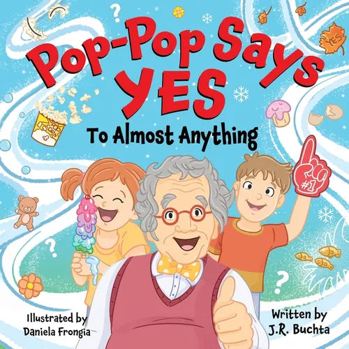 Pop-Pop Says Yes To Almost Anything - Paperback