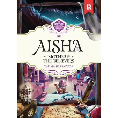 Aisha: Mother of the Believers - Hardcover