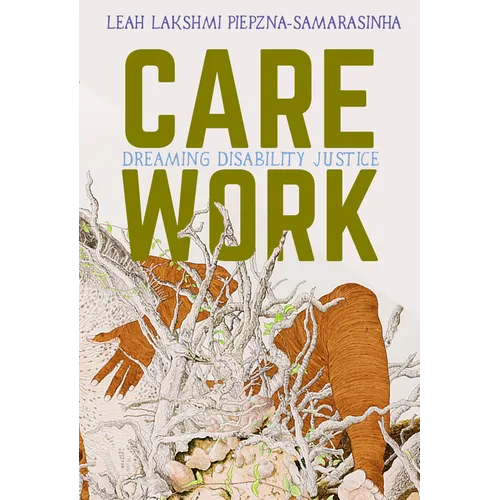 Care Work: Dreaming Disability Justice - Paperback