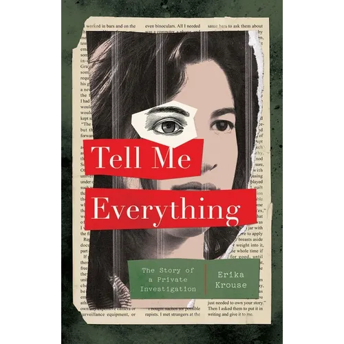 Tell Me Everything: The Story of a Private Investigation - Paperback