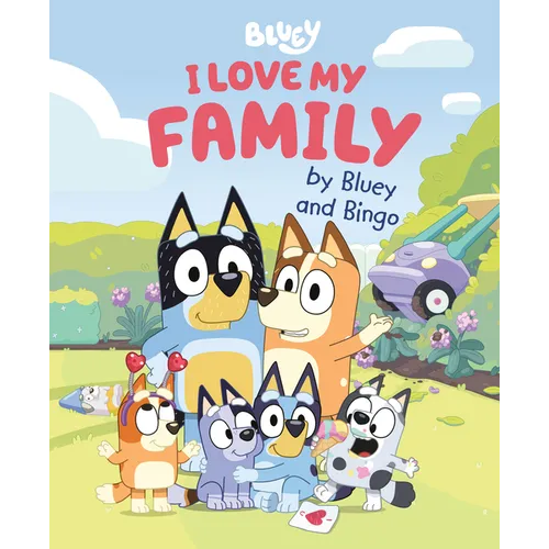 I Love My Family by Bluey and Bingo - Hardcover