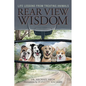 Rear View Wisdom: Life Lessons from Treating Animals - Paperback