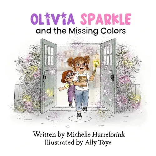 Olivia Sparkle and the Missing Colors - Hardcover
