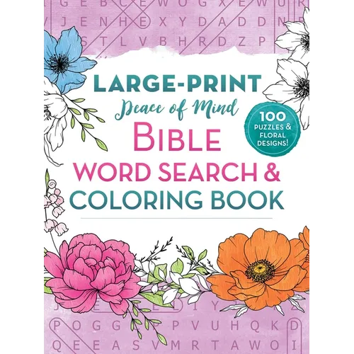 Peace of Mind Bible Word Search & Coloring Book: 100 Puzzles & Floral Designs - Paperback
