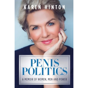 Penis Politics: A Memoir of Women, Men and Power - Paperback