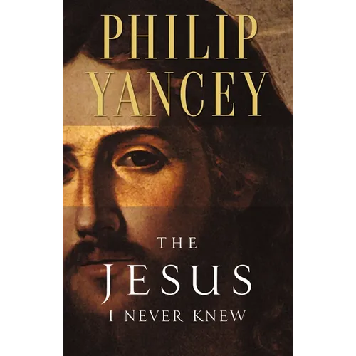 The Jesus I Never Knew: Revealing What 2,000 Years of History Have Covered Up - Paperback
