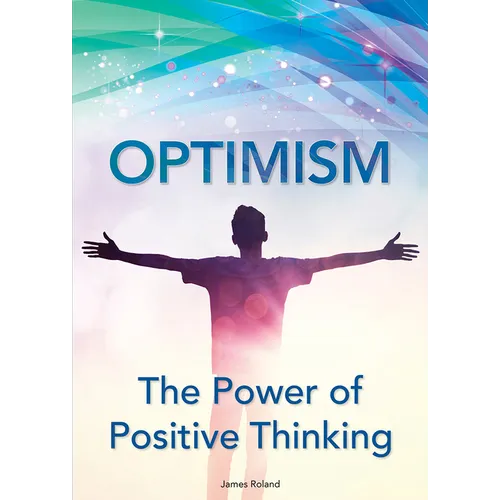Optimism: The Power of Positive Thinking - Hardcover