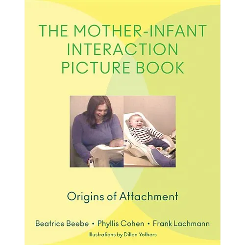 Mother-Infant Interaction Picture Book: Origins of Attachment - Hardcover
