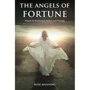 The Angels of Fortune: Magick for Enrichment, Passion, and Triumph - Paperback