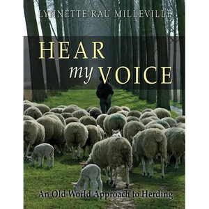 Hear my Voice: An Old World Approach to Herding - Paperback