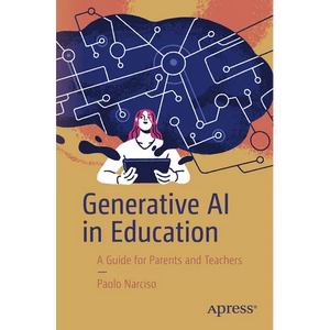 Generative AI in Education: A Guide for Parents and Teachers - Paperback