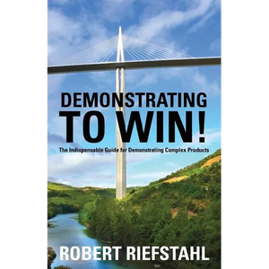 Demonstrating To Win!: The Indispensable Guide for Demonstrating Complex Products - Paperback