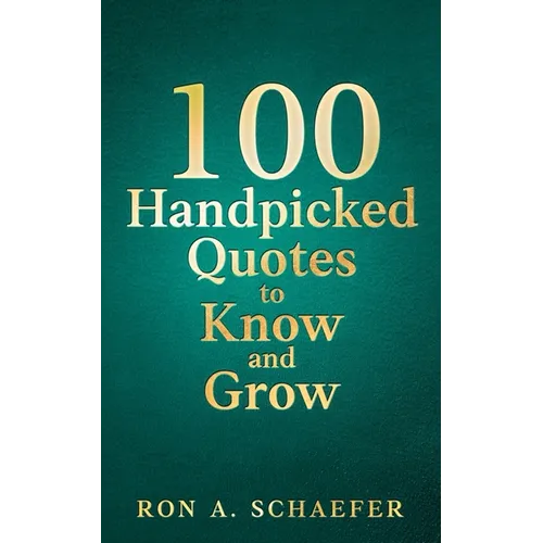 100 Handpicked Quotes to Know and Grow: Optimism and Self-Talk - Paperback