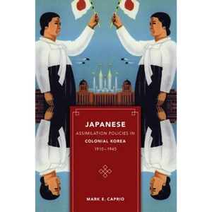 Japanese Assimilation Policies in Colonial Korea, 1910-1945 - Paperback