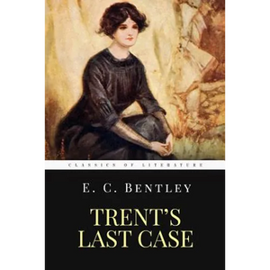 Trent's Last Case: The Woman in Black - Paperback