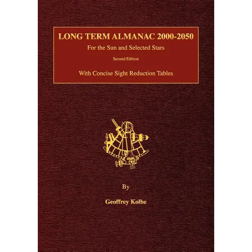 Long Term Almanac 2000-2050: For the Sun and Selected Stars With Concise Sight Reduction Tables, 2nd Edition - Paperback